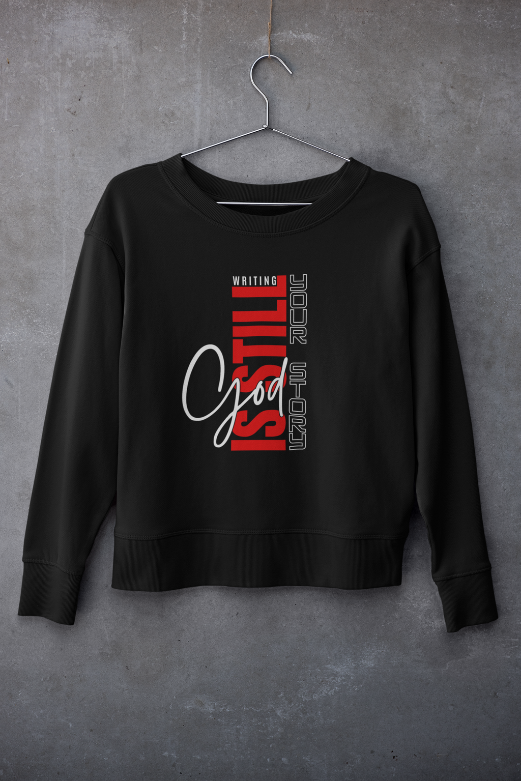 God Is Still Writing Your Story Fleece Sweatshirt Regular Fit