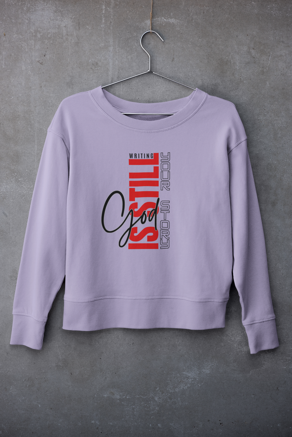 God Is Still Writing Your Story Fleece Sweatshirt Regular Fit