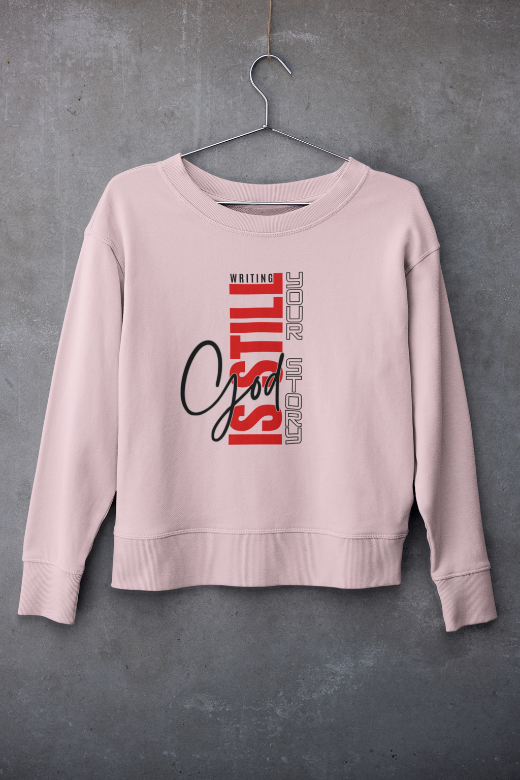 God Is Still Writing Your Story Fleece Sweatshirt Regular Fit