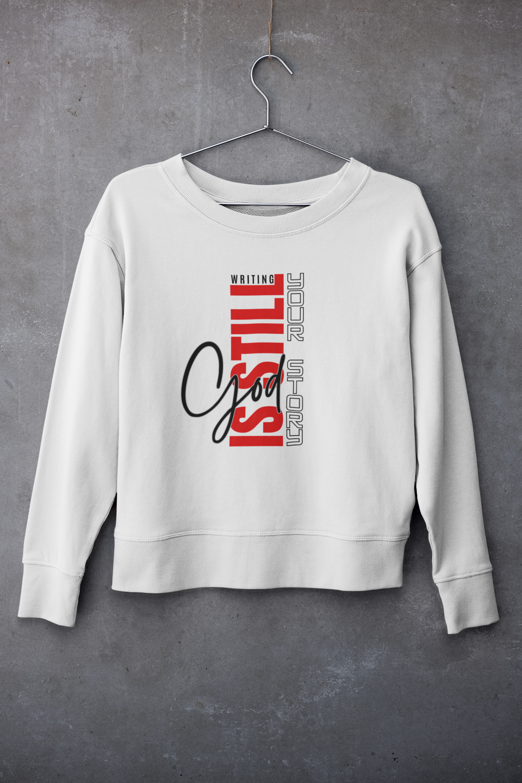 God Is Still Writing Your Story Fleece Sweatshirt Regular Fit